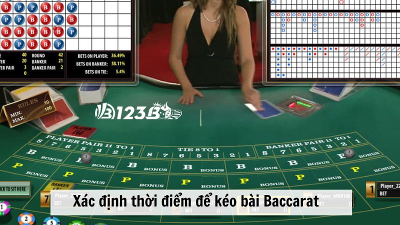 Xác định thời điểm để kéo bài Baccarat online 123b