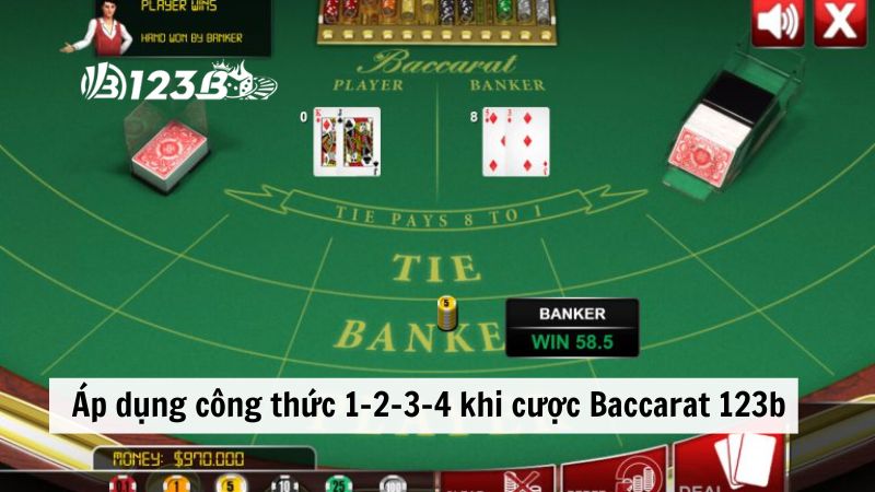 Áp dụng công thức 1-2-3-4 khi cược Baccarat 123b