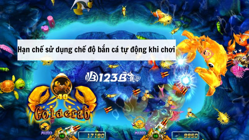 Hạn chế sử dụng chế độ bắn cá tự động khi chơi game bắn cá 