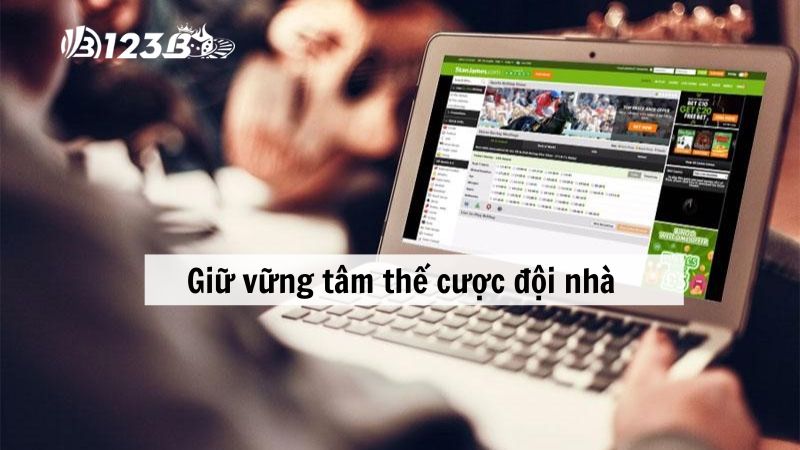 Giữ vững tâm thế cược đội nhà