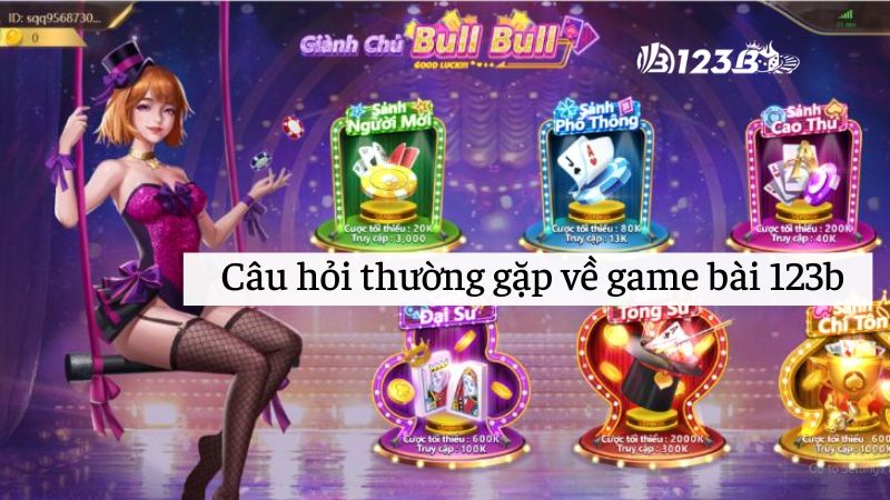 Hỏi nhanh đáp gọn về sân chơi game bài 123b siêu đẳng cấp