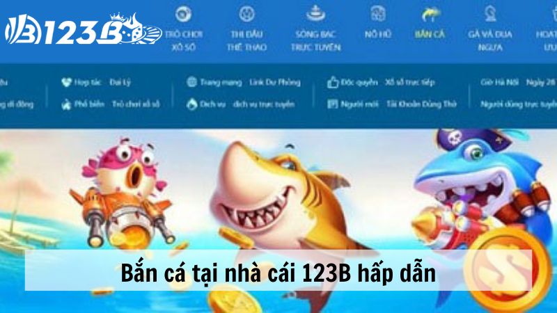 Bắn cá đổi thưởng 123B thú vị và hấp dẫn