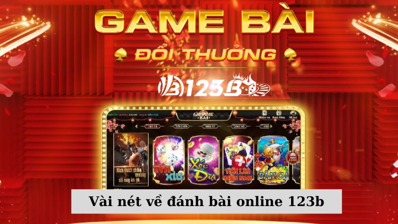 Một số nét chính về sân chơi đánh bài online 123b