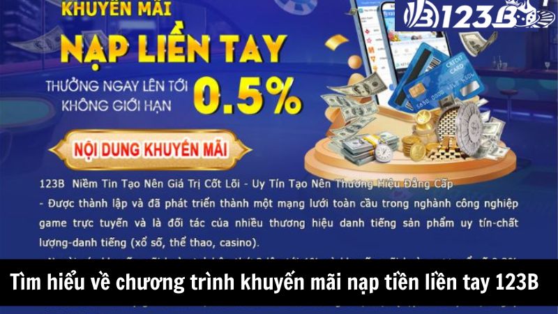 Tìm hiểu về chương trình khuyến mãi nạp tiền liền tay 123B 