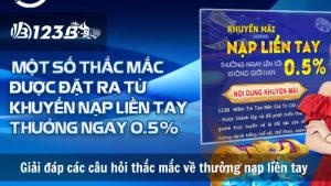 Giải đáp các câu hỏi thắc mắc về thưởng nạp liền tay