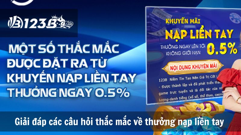 Giải đáp các câu hỏi thắc mắc về thưởng nạp liền tay 