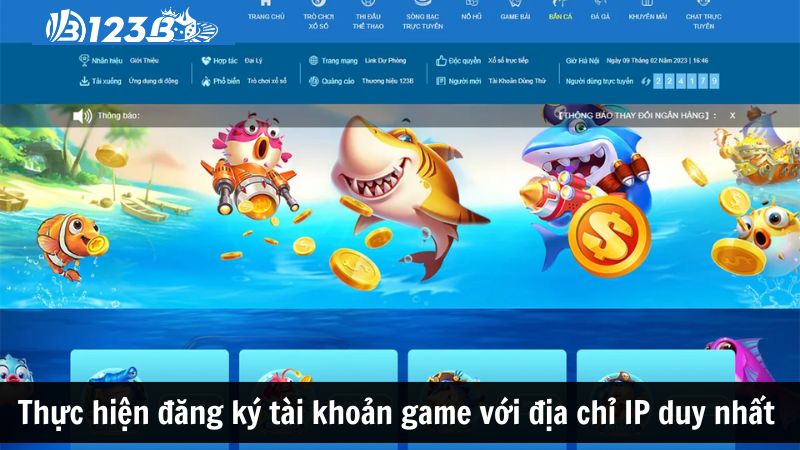 Thực hiện đăng ký tài khoản game với địa chỉ IP duy nhất 