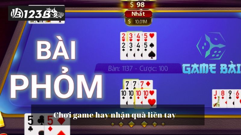 Chơi game Phỏm 123B hay nhận quà liền tay