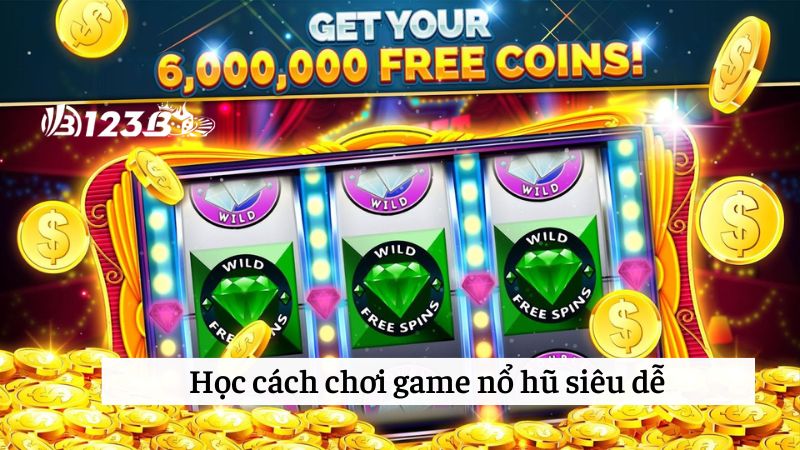 Học cách chơi game nổ hũ siêu đơn giản cùng chuyên gia