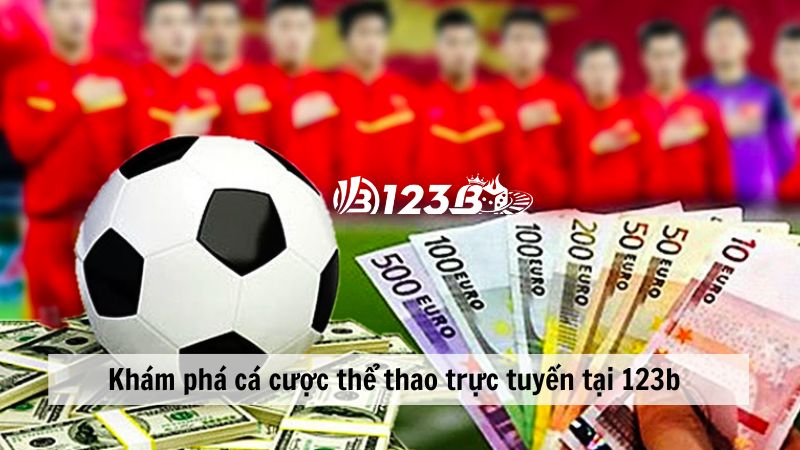 Khám phá cá cược thể thao trực tuyến tại 123b 