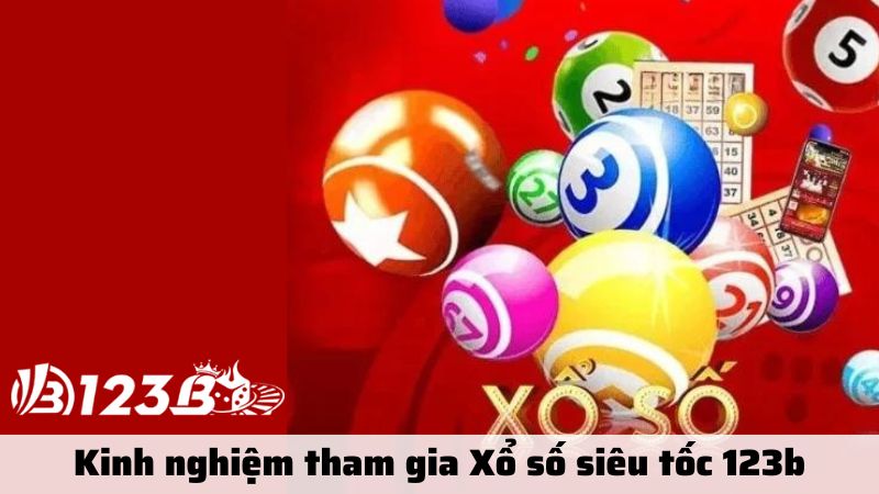 Kinh nghiệm tham gia xsst 123b